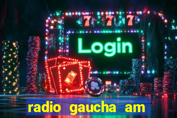 radio gaucha am 600 porto alegre rs